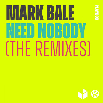 Mark Bale - Need Nobody (The Remixes)