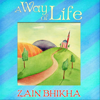 Zain Bhikha - A Way of Life