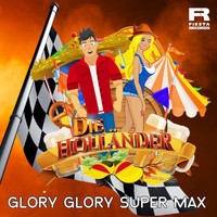 Die Holländer - Glory Glory Super Max