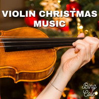 Bing Cole - Violin Christmas Music