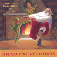Brad Prevedoros - Yuletide Favourites For Guitar
