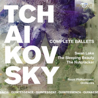 Royal Philharmonic Orchestra - Quintessence Tchaikovsky: Complete Ballets