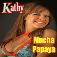 Kathy - Mucha Papaya