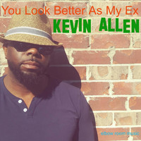 Kevin Allen - You Look Better as My Ex