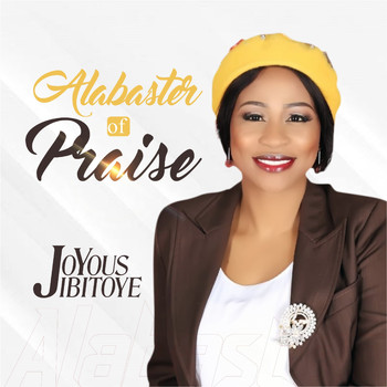 Joyous Ibitoye - Alabaster of Praise