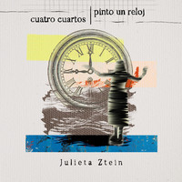 Julieta Ztein - Cuatro Cuartos | Pinto Un Reloj