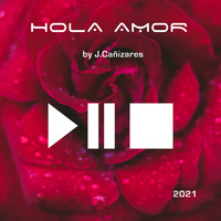 J. Cañizares - Hola Amor