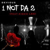 Devious - 1 Not Da 2