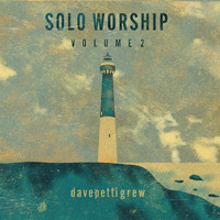 Dave Pettigrew - Solo Worship, Vol. 2