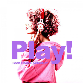 Various Artists - Play! (Tech House Selection)