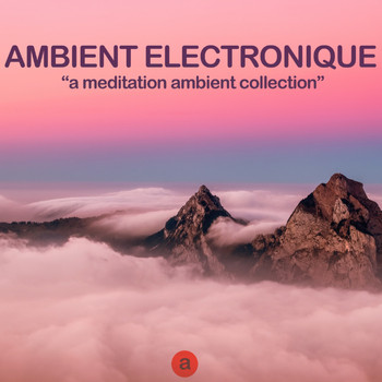 Various Artists - Ambient Elecronique (A Meditation Ambient Collection)