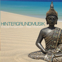 Hintergrundmusik Akademie - Hintergrundmusik Entspannungsmusik: Relax Meditation Musik Projekt