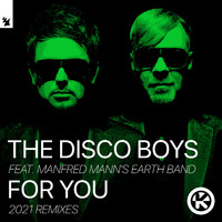 The Disco Boys Feat. Manfred Mann’s Earth Band - For You (2021 Remixes)