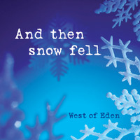 West of Eden - And Then Snow Fell