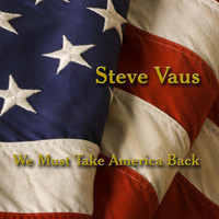 Steve Vaus - Best of Steve Vaus - We Must Take America Back