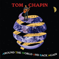 Tom Chapin - Around The World And Back Again