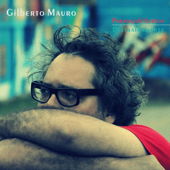 Gilberto Mauro - Parangolelétrico Distraidamente
