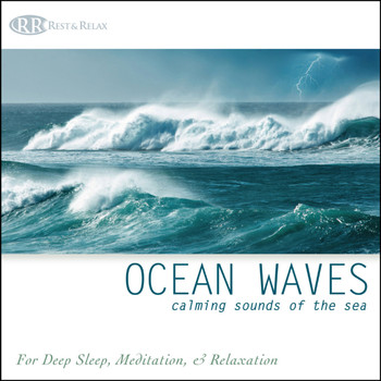 Rest & Relax Nature Sounds Artists - Ocean Waves: Calming Sounds of the Sea. Nature Sounds for Deep Sleep, Meditation & Relaxation