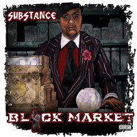 Substance - Black Market (Explicit)