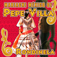 Mariachi México de Pepe Villa - Rondinela