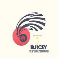 DJ Icey - Never Enough