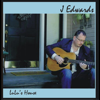 J Edwards - LuLu's House