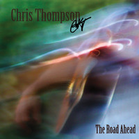 Chris Thompson - The Road Ahead