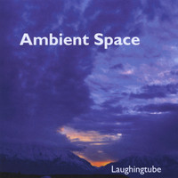 Laughingtube - Ambient Space