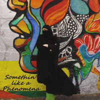Phenomena - Somethin' like a Phenomena