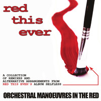 Red This Ever - Orchestral Manoueuvres in the Red