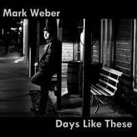 Mark Weber - Days Like These