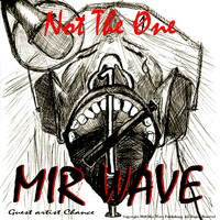 Mir Wave - Not the One (feat. Chance)