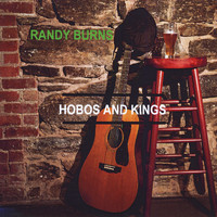 Randy Burns - Hobos and Kings