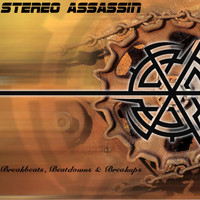 Stereo Assassin - Breakbeats, Beatdowns & Breakups (Explicit)