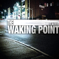 The Waking Point - Lifted