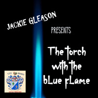 Jackie Gleason - The Torch with the Blue Flame
