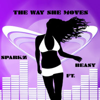 Sparkz - The Way She Moves (feat. Beasy)