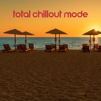 Acoustic Chill Out, Chill Lounge Music System - Total Chillout Mode: Sensual, Relaxing and Fancy Chillout Mix