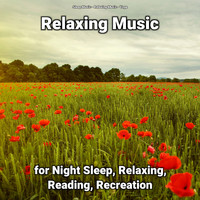 Sleep Music & Relaxing Music & Yoga - Relaxing Music for Night Sleep, Relaxing, Reading, Recreation