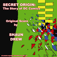 Shaun Drew - Secret Origin: The Story of DC Comics [Original Score]