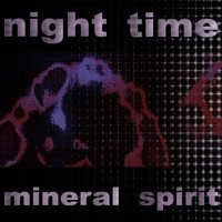 Night Time - Mineral Spirit