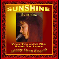 Sunshine - You Taught Me How To Love