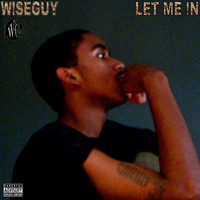 Wiseguy - Let Me In (Explicit)