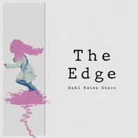 Dahl Hates Disco - The Edge