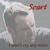Scart - I  Won't Cry Any More