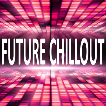 Various Artists - Future Chillout