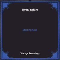 Sonny Rollins - Moving Out (Hq Remastered)