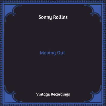 Sonny Rollins - Moving Out (Hq Remastered)