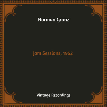 Norman Granz - Jam Sessions, 1952 (Hq Remastered)