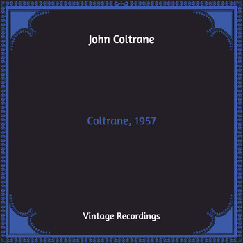 John Coltrane - Coltrane, 1957 (Hq Remastered)